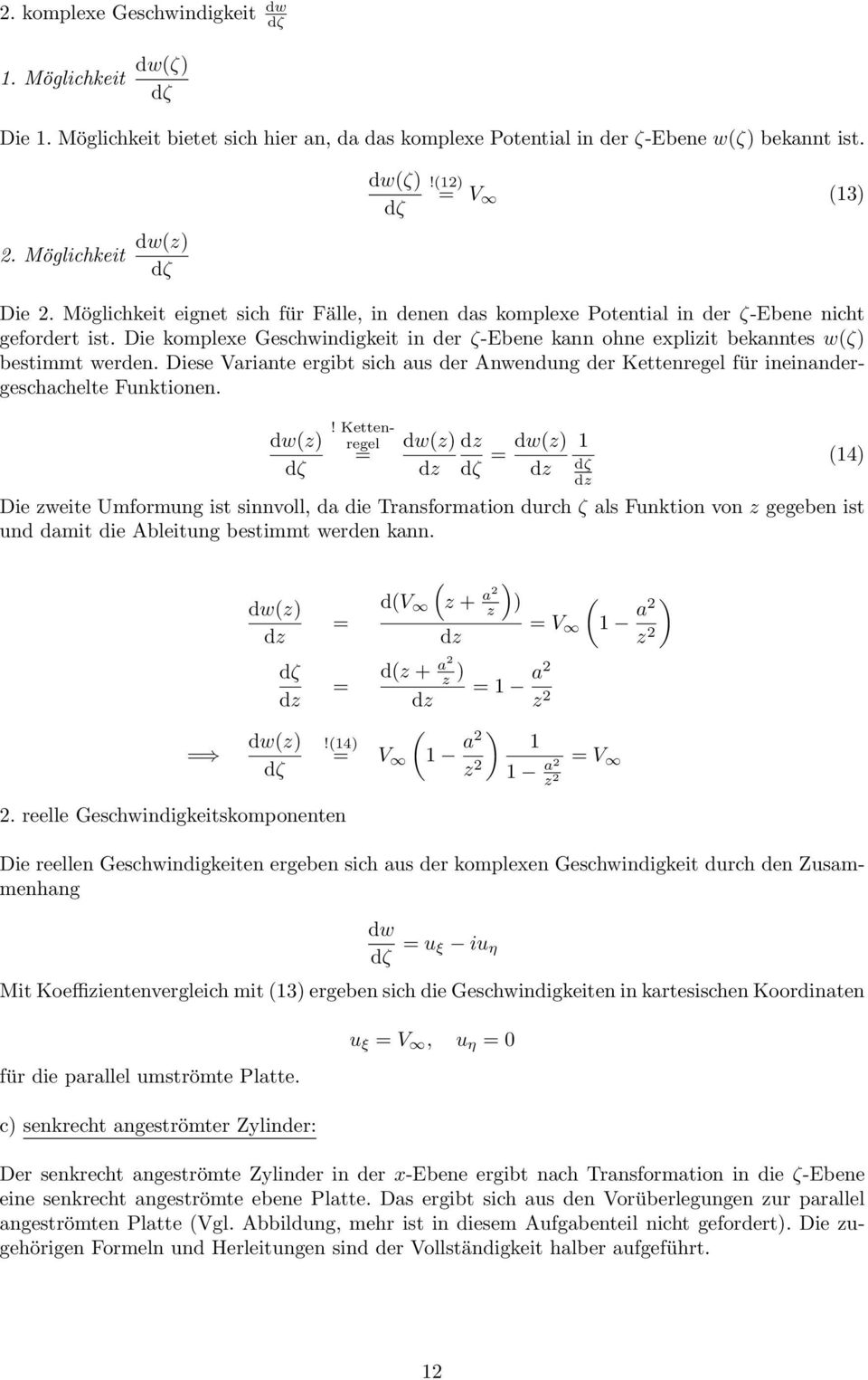 Diese Vaiante egibt sich aus de Anwendung de Kettenegel fü ineinandegeschachelte Funktionen. dw!