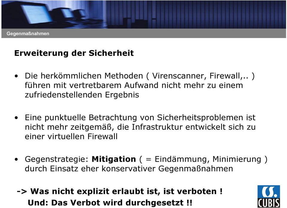 Sicherheitsproblemen ist nicht mehr zeitgemäß, die Infrastruktur entwickelt sich zu einer virtuellen Firewall Gegenstrategie: