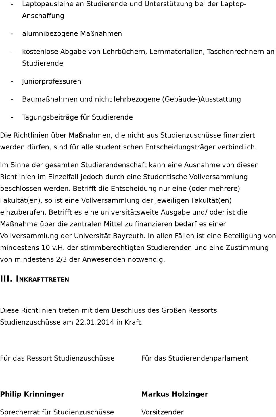 dürfen, sind für alle studentischen Entscheidungsträger verbindlich.