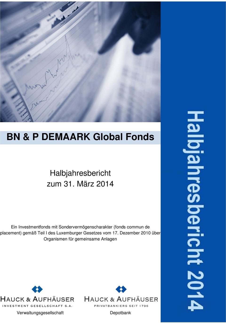 März 2014 Ein Investmentfonds mit Sondervermögenscharakter (fonds commun de