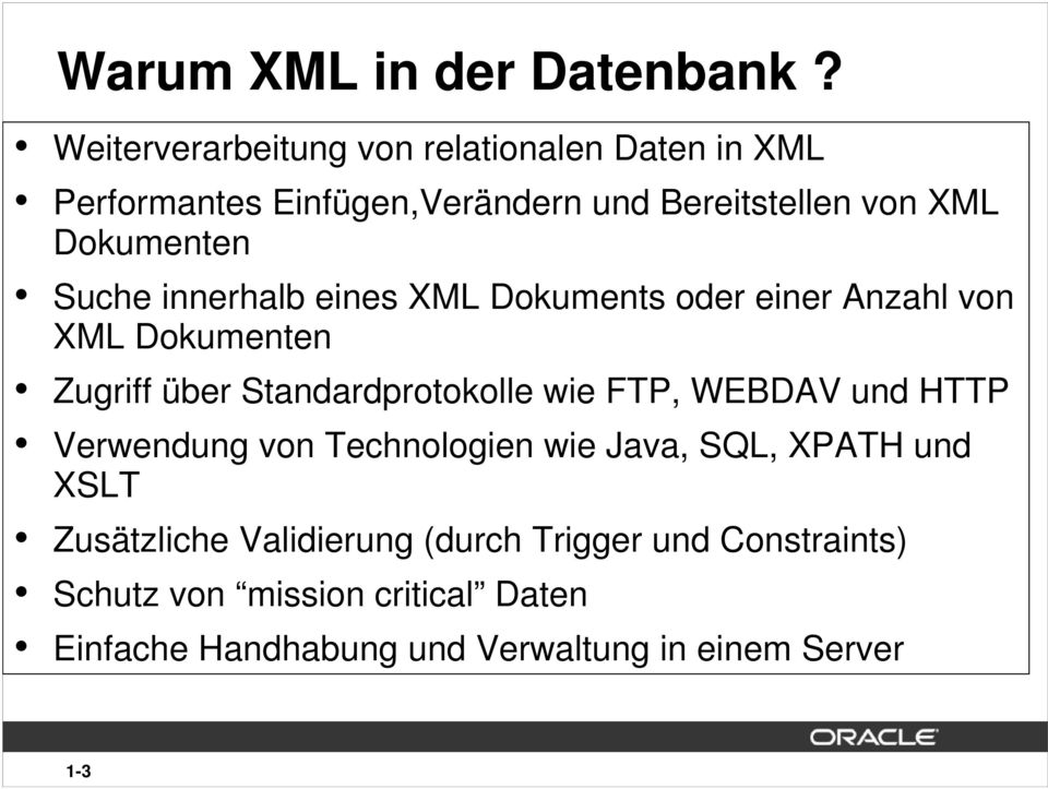 Suche innerhalb eines XML Dokuments oder einer Anzahl von XML Dokumenten Zugriff über Standardprotokolle wie FTP,