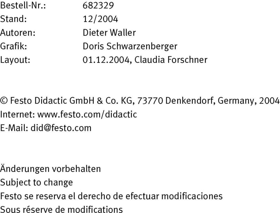KG, 73770 Denkendorf, Germany, 2004 Internet: www.festo.com/didactic E-Mail: did@festo.