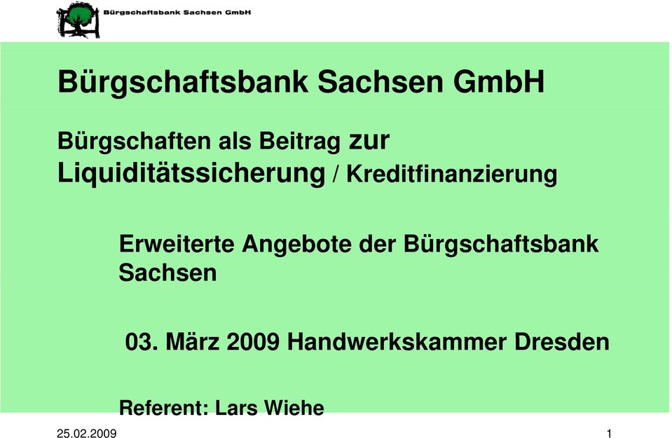 Erweiterte Angebote der Bürgschaftsbank Sachsen 03.