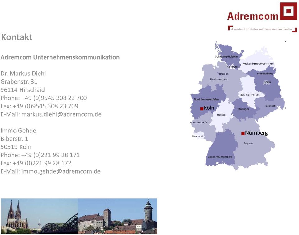 E-Mail: markus.diehl@adremcom.de Köln Immo Gehde Biberstr.
