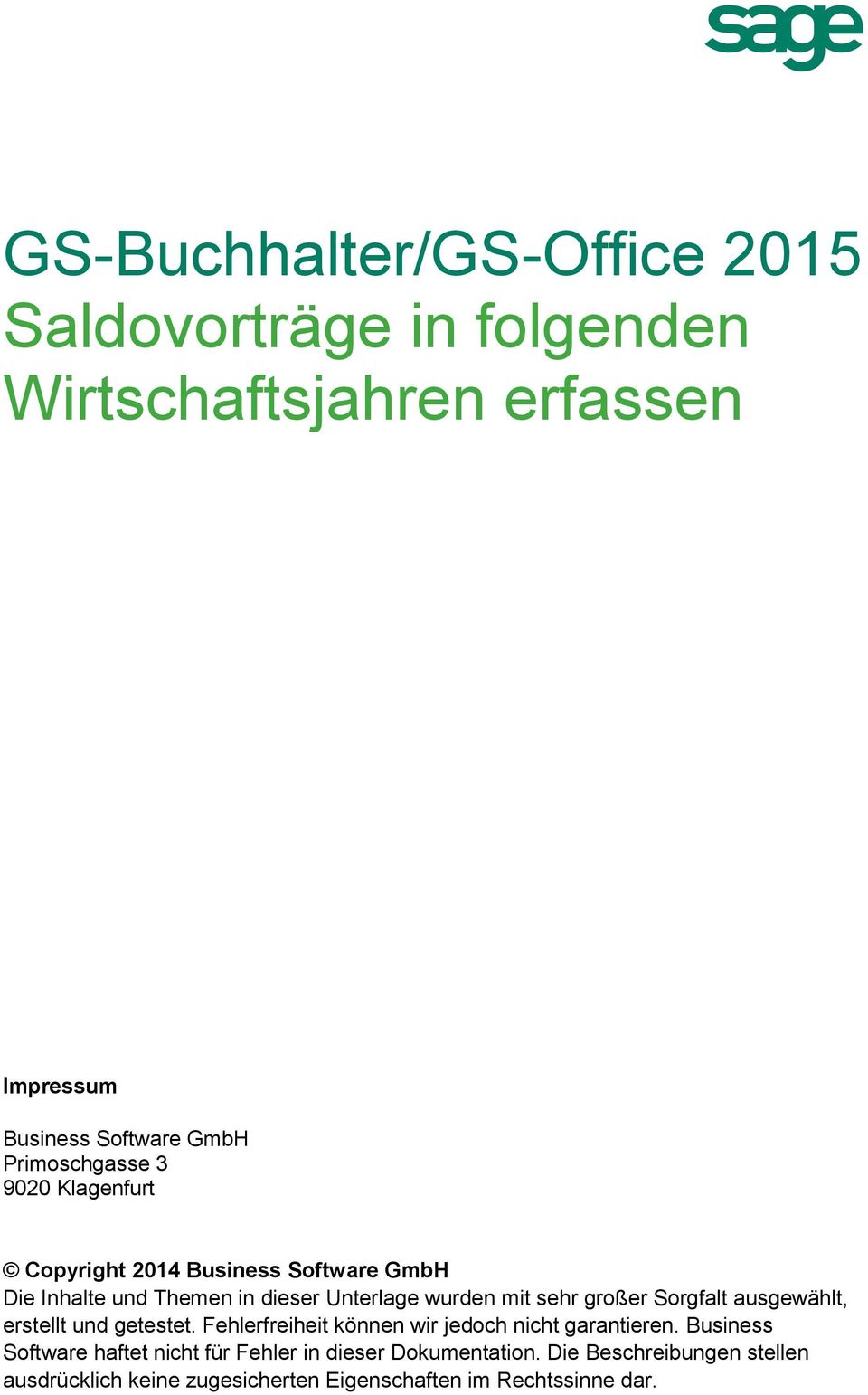 sehr großer Sorgfalt ausgewählt, erstellt und getestet. Fehlerfreiheit können wir jedoch nicht garantieren.