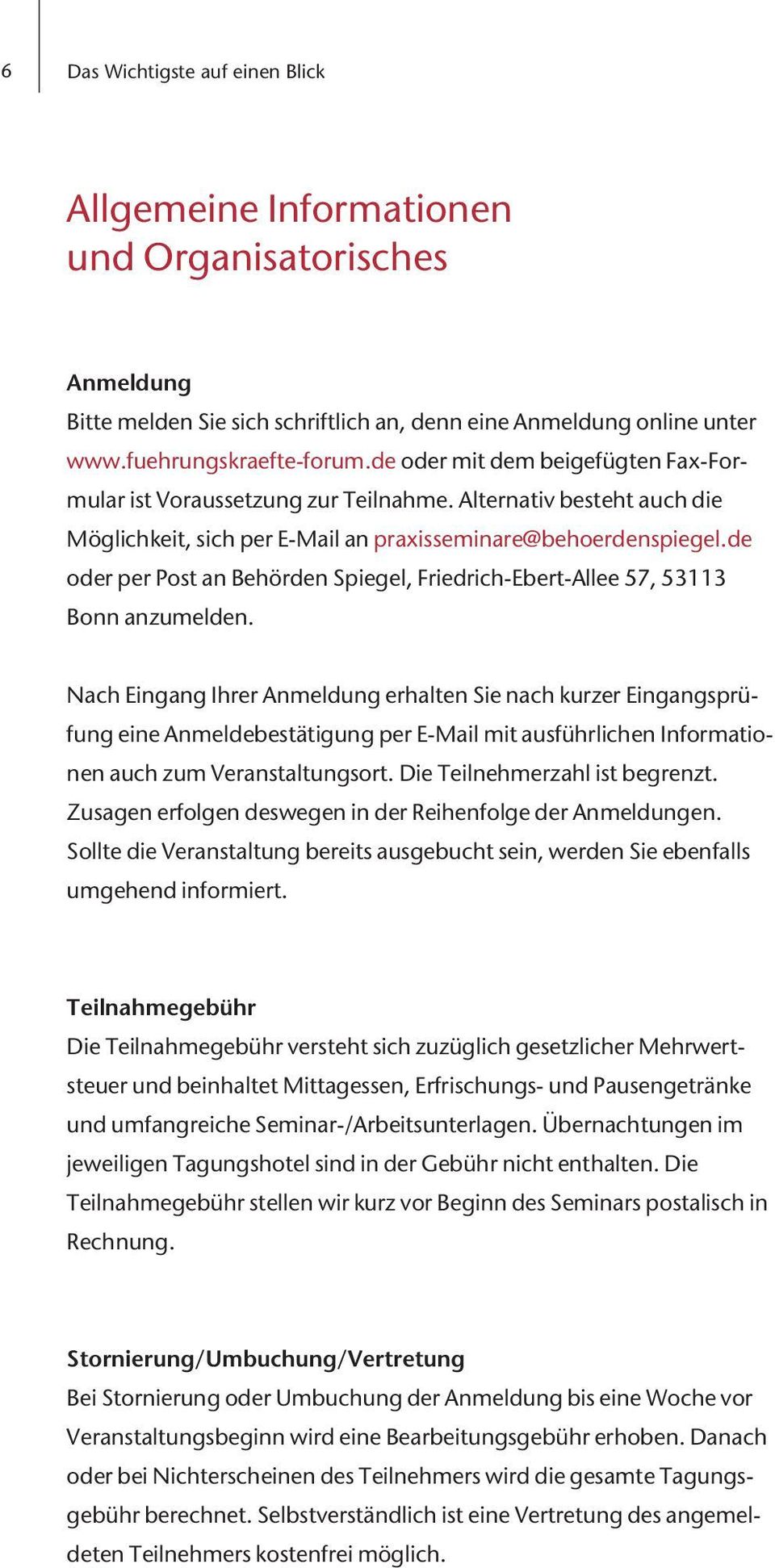 de oder per Post an Behörden Spiegel, Friedrich-Ebert-Allee 57, 53113 Bonn anzumelden.