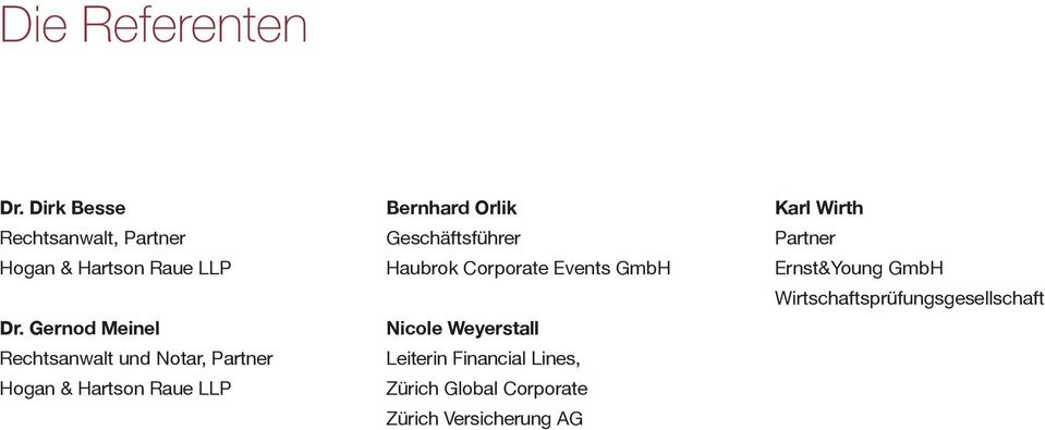 Geschäftsführer Haubrok Corporate Events GmbH Nicole Weyerstall Leiterin Financial Lines,