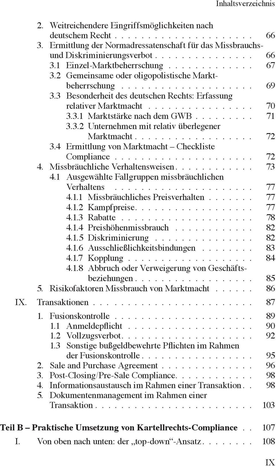 72 34 Ermittlung von Marktmacht Checkliste Compliance 72 4 Missbräuchliche Verhaltensweisen 73 41 Ausgewählte Fallgruppen missbräuchlichen Verhaltens 77 411 Missbräuchliches Preisverhalten 77 412