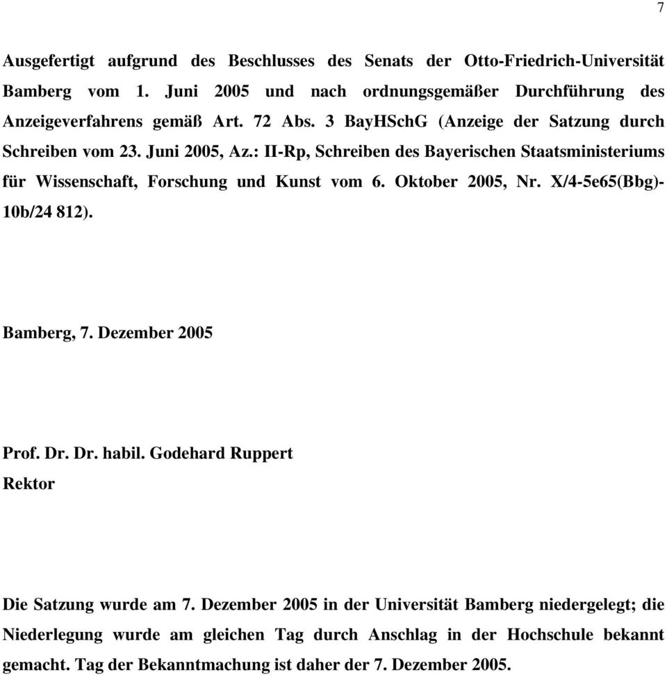 : II-Rp, Schreiben des Bayerischen Staatsministeriums für Wissenschaft, Forschung und Kunst vom 6. Oktober 2005, Nr. X/4-5e65(Bbg)- 10b/24 812). Bamberg, 7.