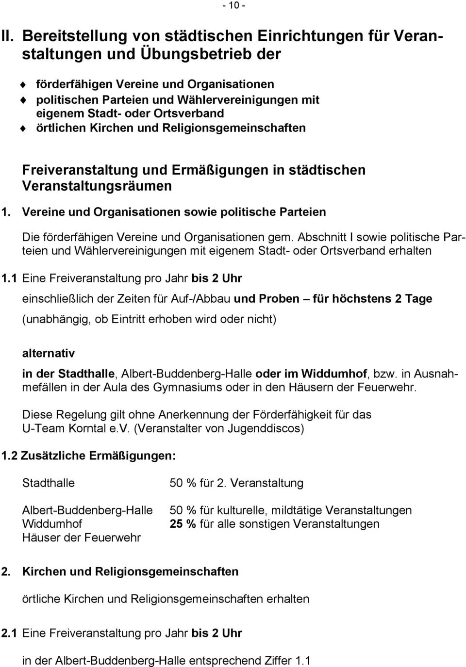 Ortsverband örtlichen Kirchen und Religionsgemeinschaften Freiveranstaltung und Ermäßigungen in städtischen Veranstaltungsräumen 1.