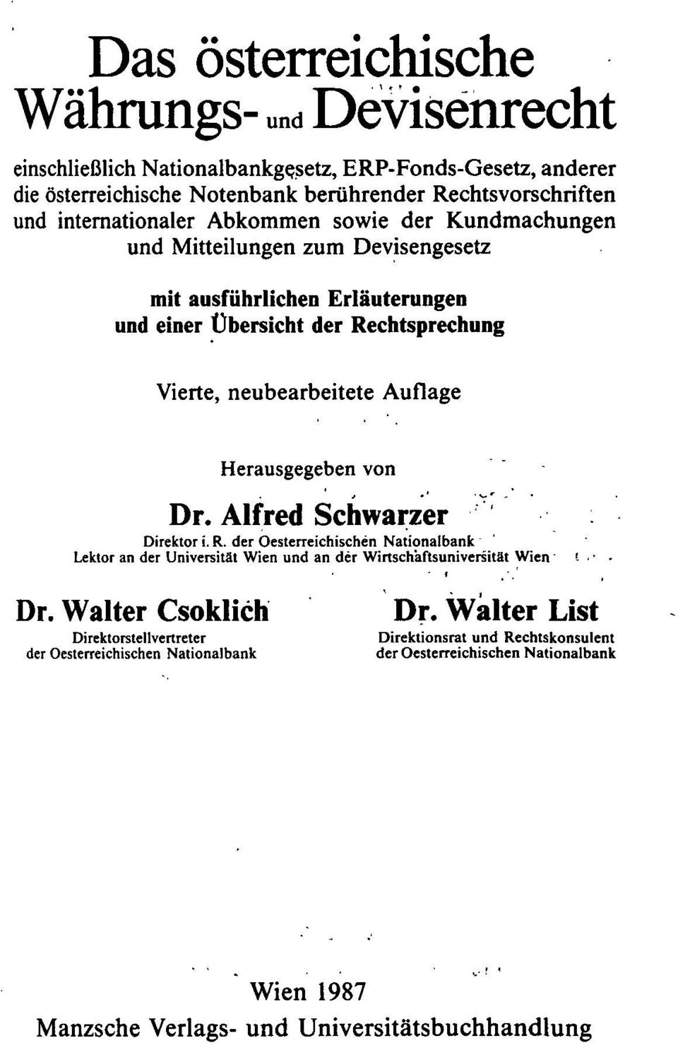 Herausgegeben von Dr. Alfred Schwarzer : Direktor i. R. der Österreichischen Nationalbank Lektor an der Universität Wien und an der Wirtschaftsuniversität Wien' '- - Dr.