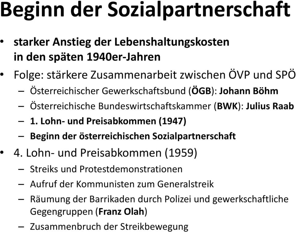 Lohn- und Preisabkommen (1947) Beginn der österreichischen Sozialpartnerschaft 4.