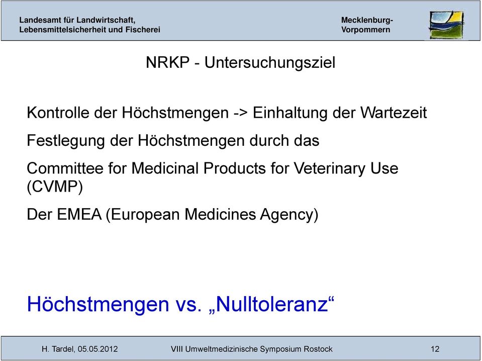 Products for Veterinary Use (CVMP) Der EMEA (European Medicines Agency)
