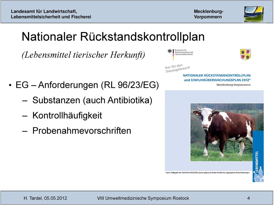 Antibiotika) Kontrollhäufigkeit Probenahmevorschriften h H.