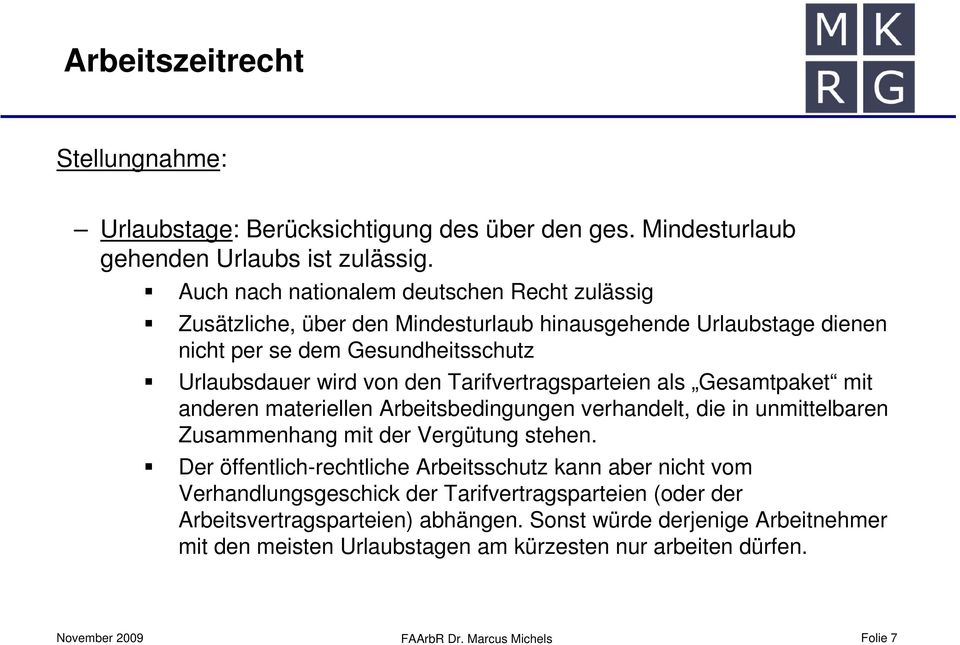 Tarifvertragsparteien als Gesamtpaket mit anderen materiellen Arbeitsbedingungen verhandelt, die in unmittelbaren Zusammenhang mit der Vergütung stehen.