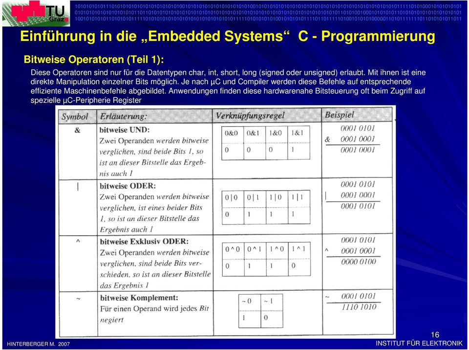Je nach µc und Compiler werden diese Befehle auf entsprechende effiziente Maschinenbefehle