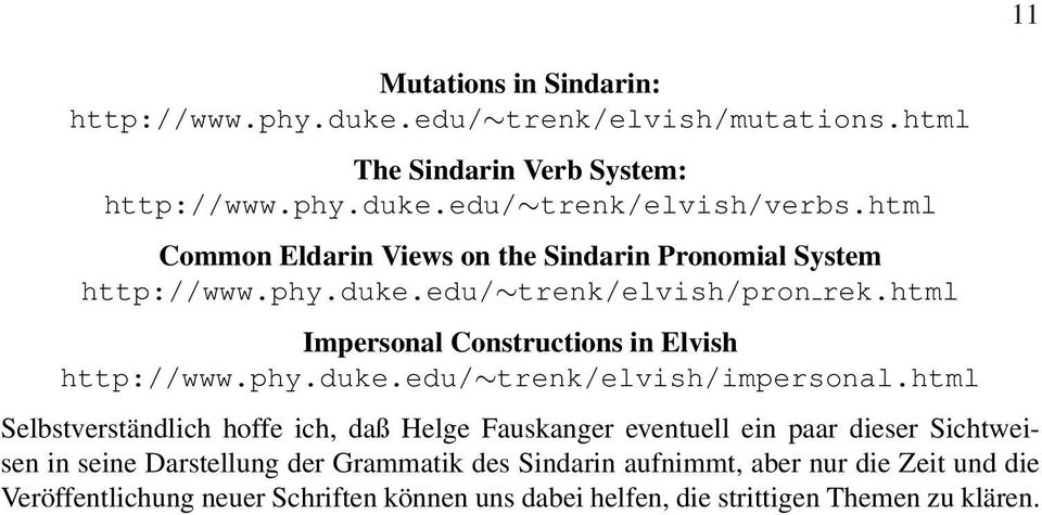 html Impersonal Constructions in Elvish http://www.phy.duke.edu/ trenk/elvish/impersonal.