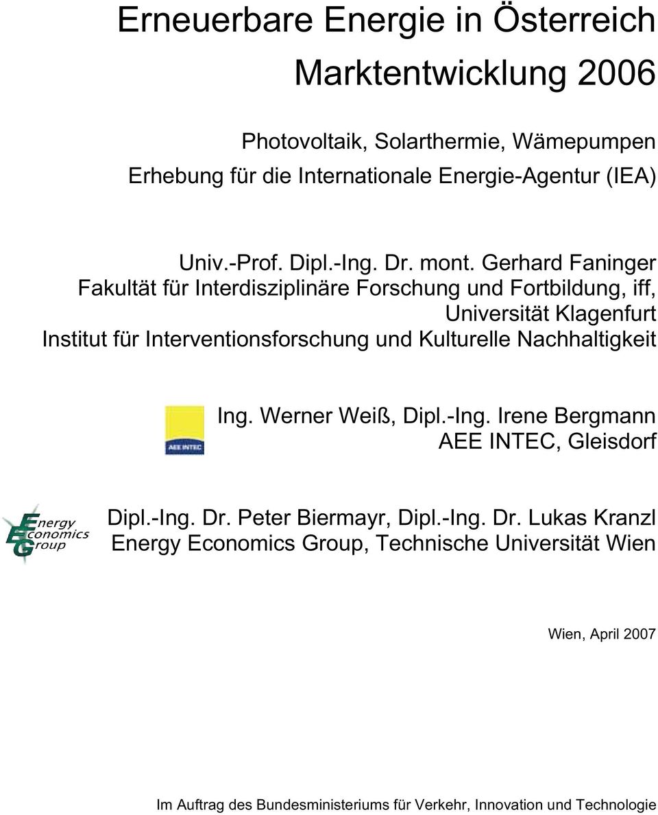 Gerhard Faninger Fakultät für Interdisziplinäre Forschung und Fortbildung, iff, Universität Klagenfurt Institut für Interventionsforschung und Kulturelle