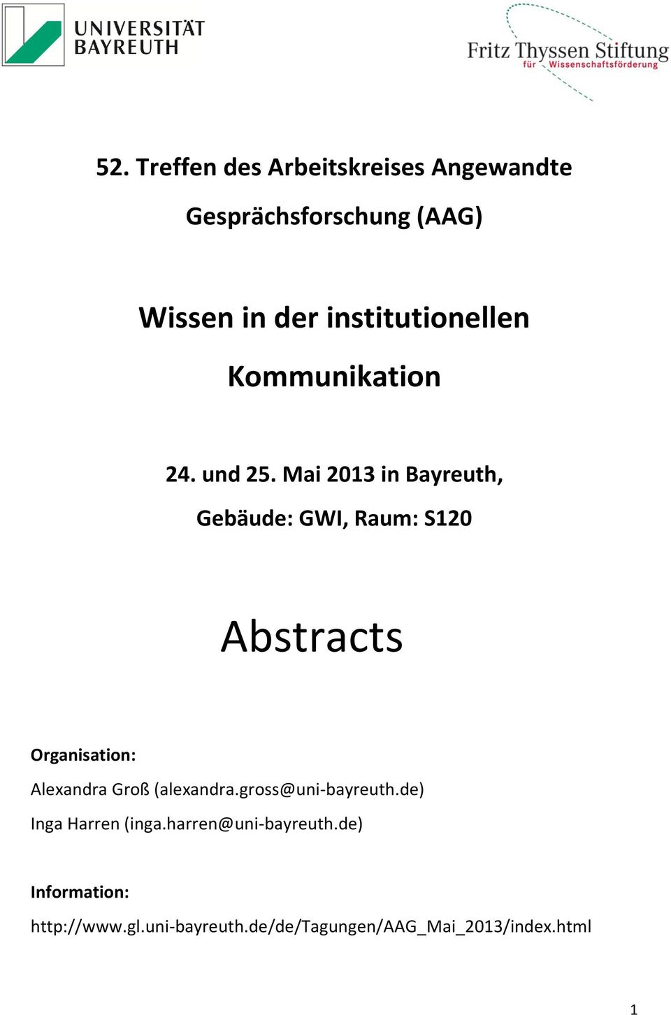 Mai 2013 in Bayreuth, Gebäude: GWI, Raum: S120 Abstracts Organisation: Alexandra Groß
