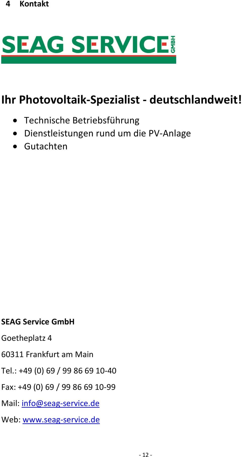 SEAG Service GmbH Goetheplatz 4 60311 Frankfurt am Main Tel.