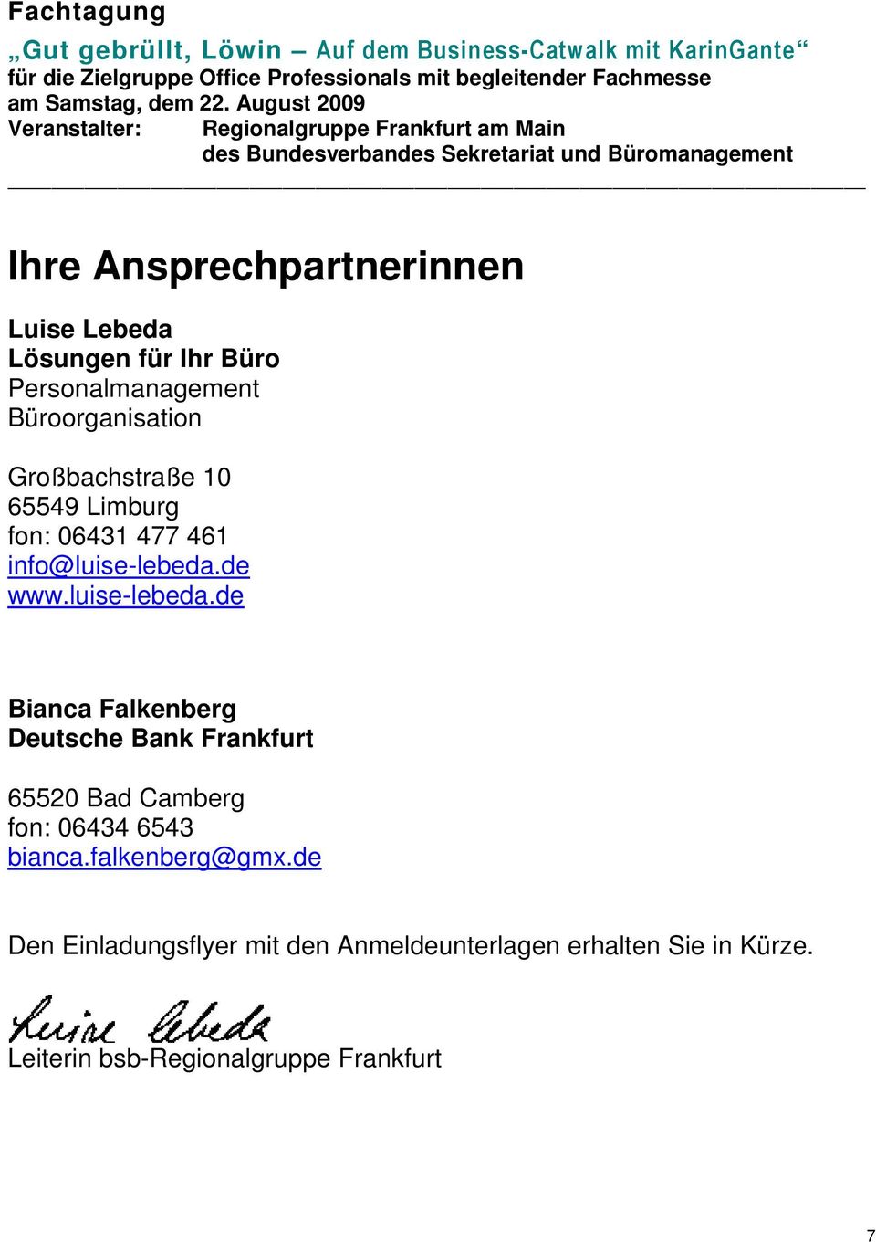 de www.luise-lebeda.de Bianca Falkenberg Deutsche Bank Frankfurt 65520 Bad Camberg fon: 06434 6543 bianca.