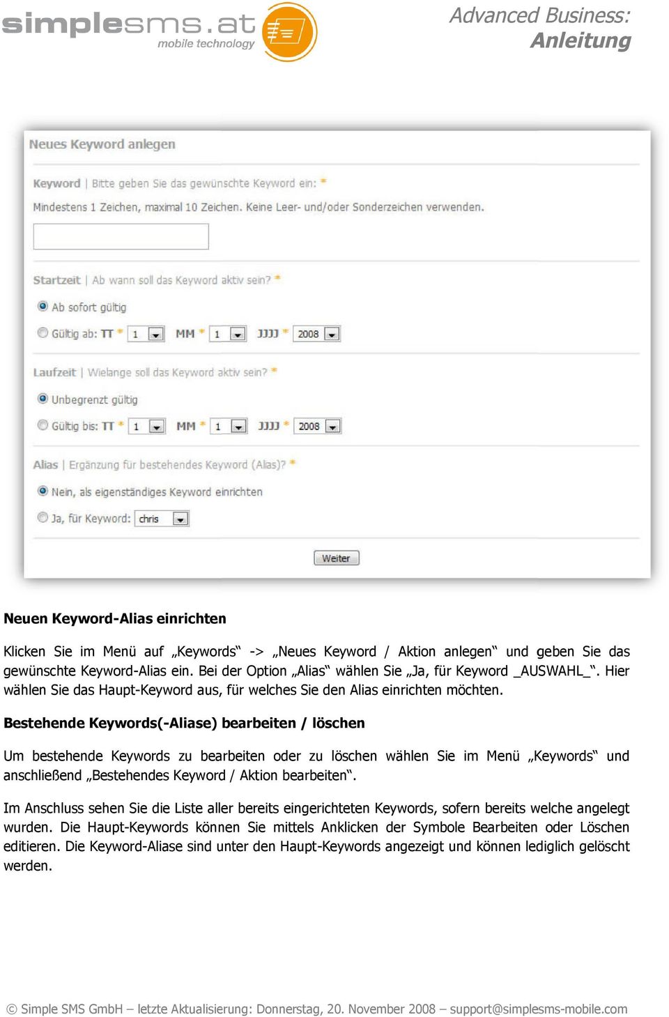 Bestehende Keywords(-Aliase) bearbeiten / löschen Um bestehende Keywords zu bearbeiten oder zu löschen wählen Sie im Menü Keywords und anschließend Bestehendes Keyword / Aktion bearbeiten.