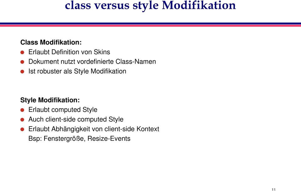 Modifikation Style Modifikation: Erlaubt computed Style Auch client-side