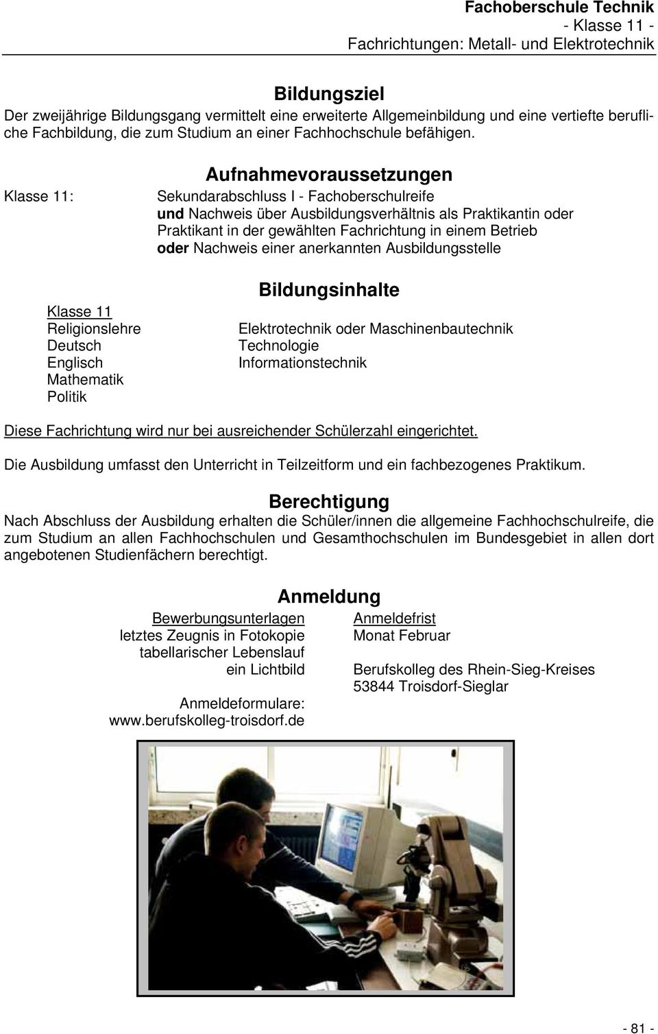 Klasse 11: Klasse 11 Religionslehre Deutsch Mathematik Politik Sekundarabschluss I - Fachoberschulreife und Nachweis über Ausbildungsverhältnis als Praktikantin oder Praktikant in der gewählten