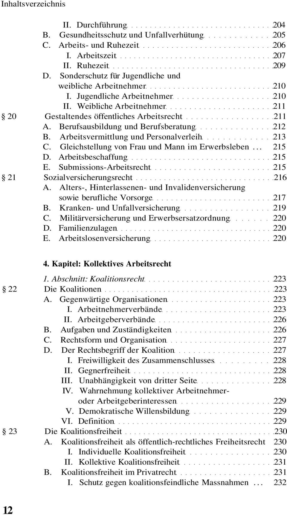 Gleichstellung von Frau und Mann im Erwerbsleben... 215 D. Arbeitsbeschaffung 215 E. Submissions-Arbeitsrecht 215 21 Sozialversicherungsrecht 216 A.