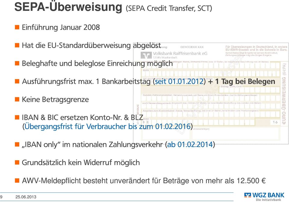 01.2012) + 1 Tag bei Belegen Keine Betragsgrenze IBAN & BIC ersetzen Konto-Nr.