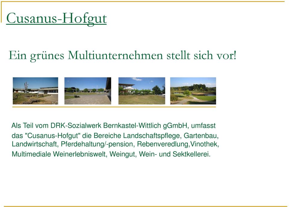"Cusanus-Hofgut" die Bereiche Landschaftspflege, Gartenbau, Landwirtschaft,