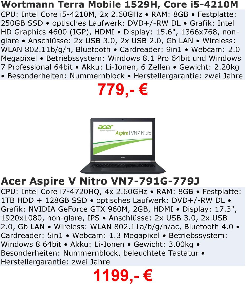1 Pro 64bit und Windows 7 Professional 64bit Akku: Li-Ionen, 6 Zellen Gewicht: 2.