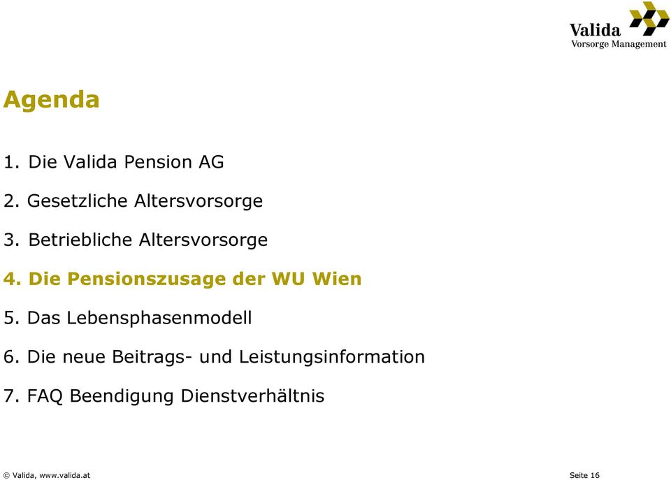 Die Pensionszusage der WU Wien 5. Das Lebensphasenmodell 6.