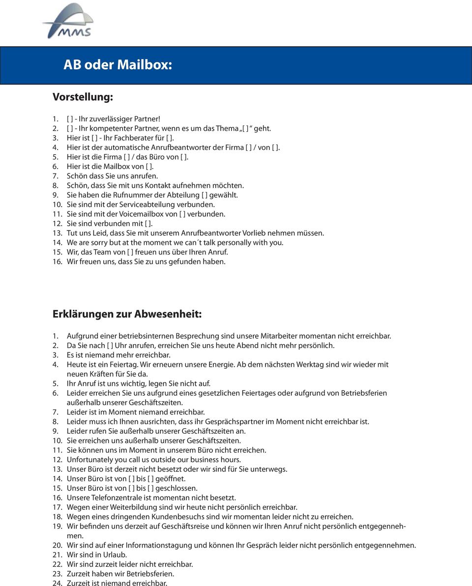 Schön, dass Sie mit uns Kontakt aufnehmen möchten. 9. Sie haben die Rufnummer der Abteilung [ ] gewählt. 10. Sie sind mit der Serviceabteilung verbunden. 11.