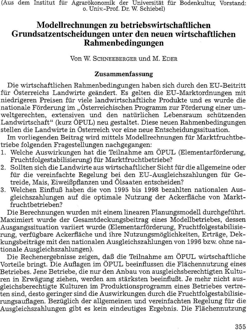 EDER Zusammenfassung Die wirtschaftlichen Rahmenbedingungen haben sich durch den EU-Beitritt für Österreichs Landwirte geändert.