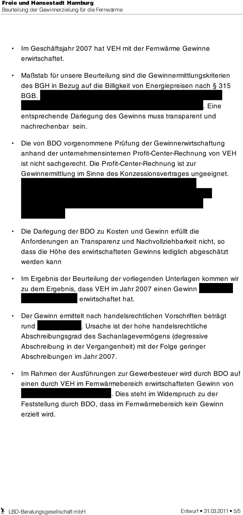 xxxxxxxxxxxxx xxxxxxxxxxxxx xxxxxxxxxxxxx xxxxxxxxxxxxx xxxxxxxxxxxxx xxxxxxxxxxxxx xxxxxxxxxxxxx xxxxxxxxxxxxx. Eine entsprechende Darlegung des Gewinns muss transparent und nachrechenbar sein.