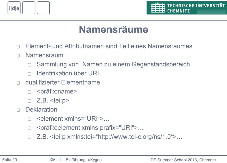 qualifizierter Elementname <präfix:name> Z.B.