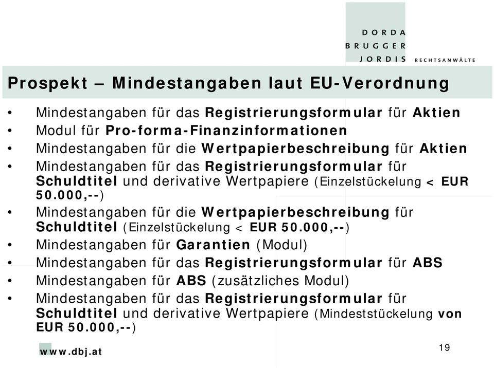 000,--) Mindestangaben für die Wertpapierbeschreibung für Schuldtitel (Einzelstückelung < EUR 50.