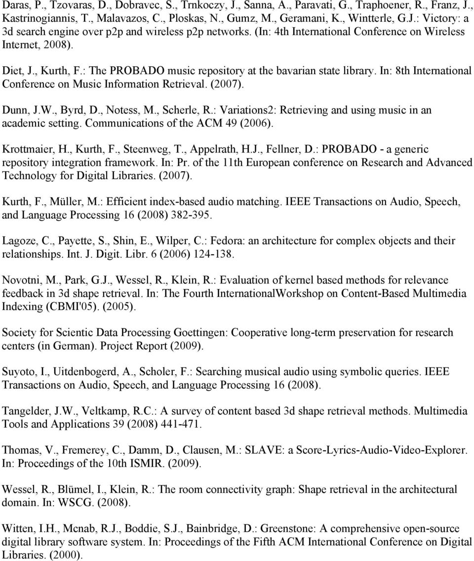 In: 8th International Conference on Music Information Retrieval. (2007). Dunn, J.W., Byrd, D., Notess, M., Scherle, R.: Variations2: Retrieving and using music in an academic setting.