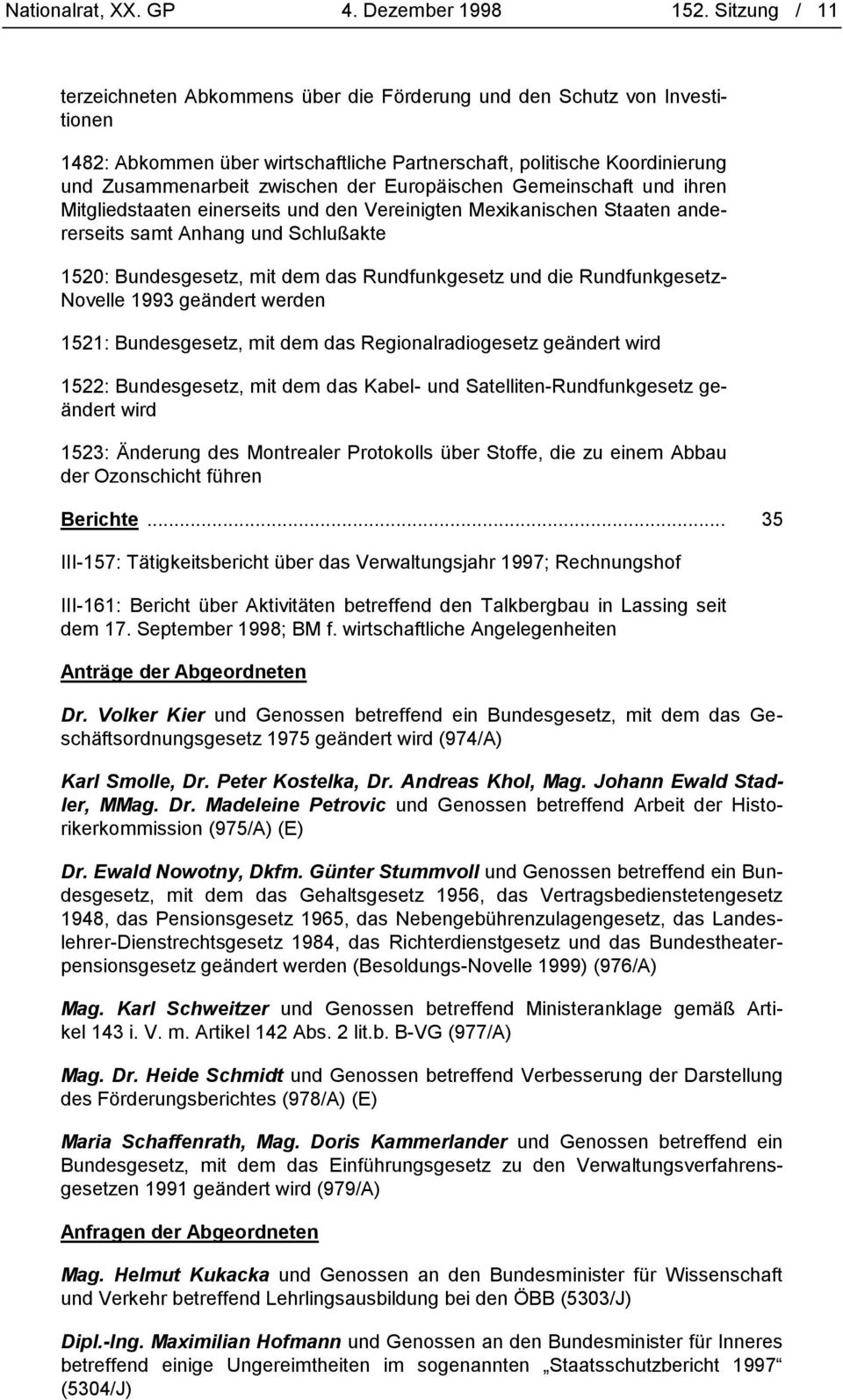 Europäischen Gemeinschaft und ihren Mitgliedstaaten einerseits und den Vereinigten Mexikanischen Staaten andererseits samt Anhang und Schlußakte 1520: Bundesgesetz, mit dem das Rundfunkgesetz und die