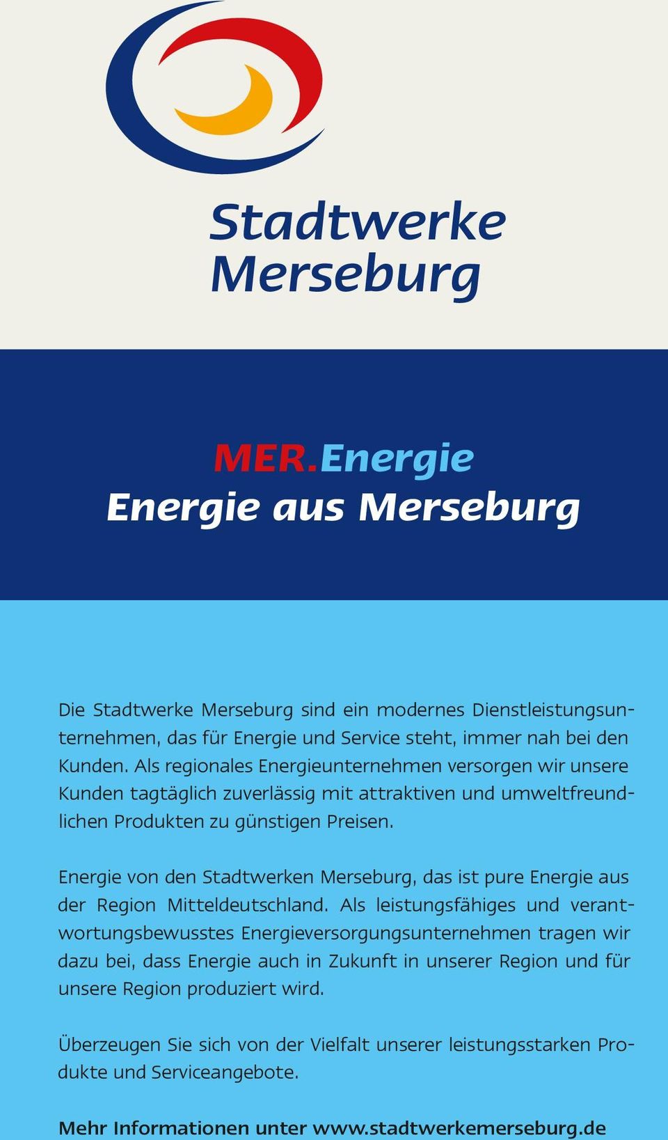 Energie von den Stadtwerken Merseburg, das ist pure Energie aus der Region Mitteldeutschland.