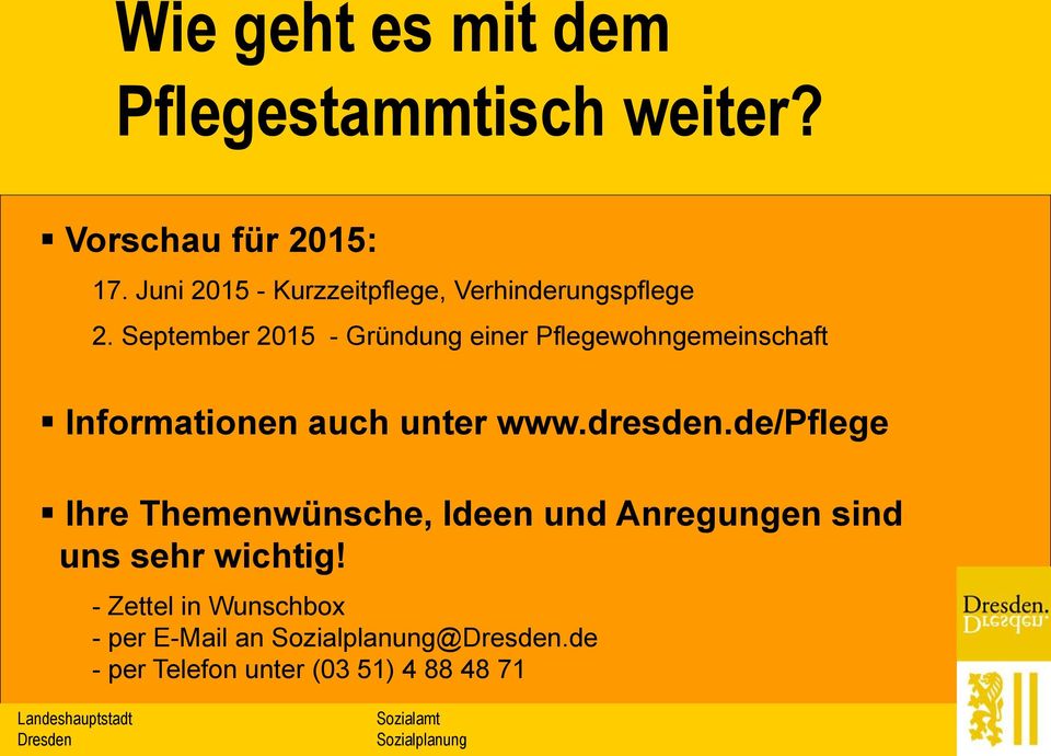 September 2015 - Gründung einer Pflegewohngemeinschaft Informationen auch unter www.dresden.