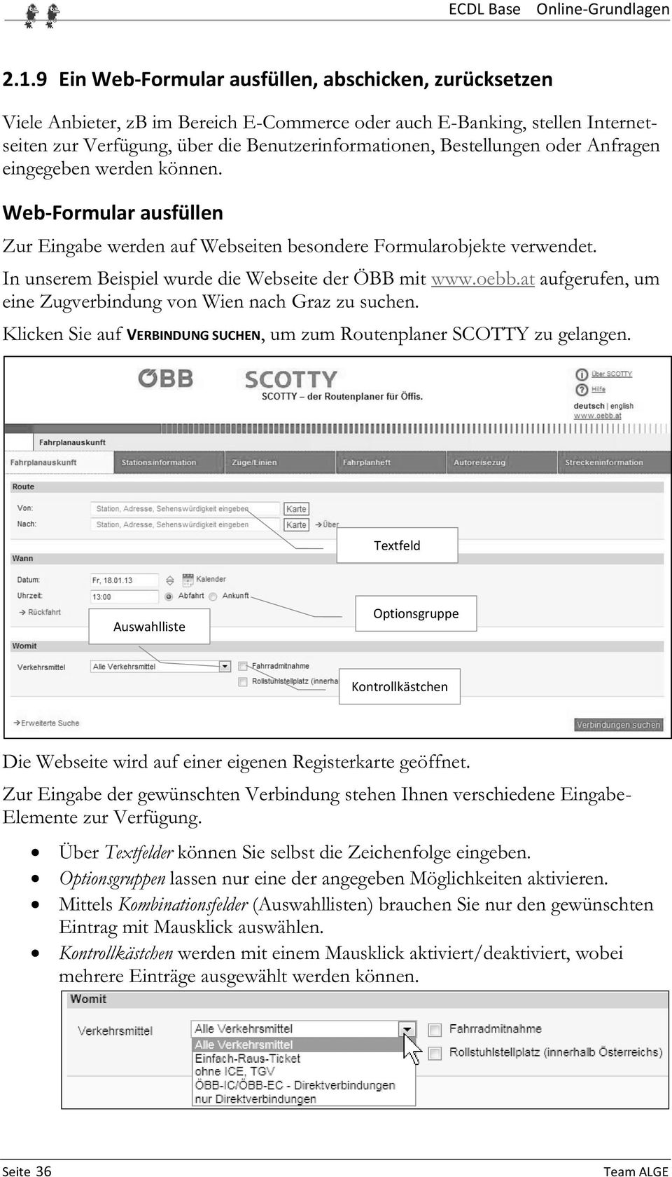 In unserem Beispiel wurde die Webseite der ÖBB mit www.oebb.at aufgerufen, um eine Zugverbindung von Wien nach Graz zu suchen.