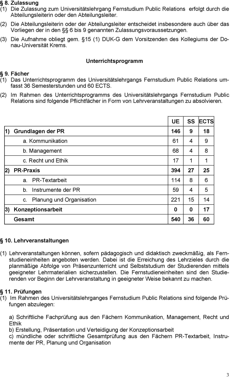 15 (1) DUK-G dem Vorsitzenden des Kollegiums der Donau-Universität Krems. Unterrichtsprogramm 9.