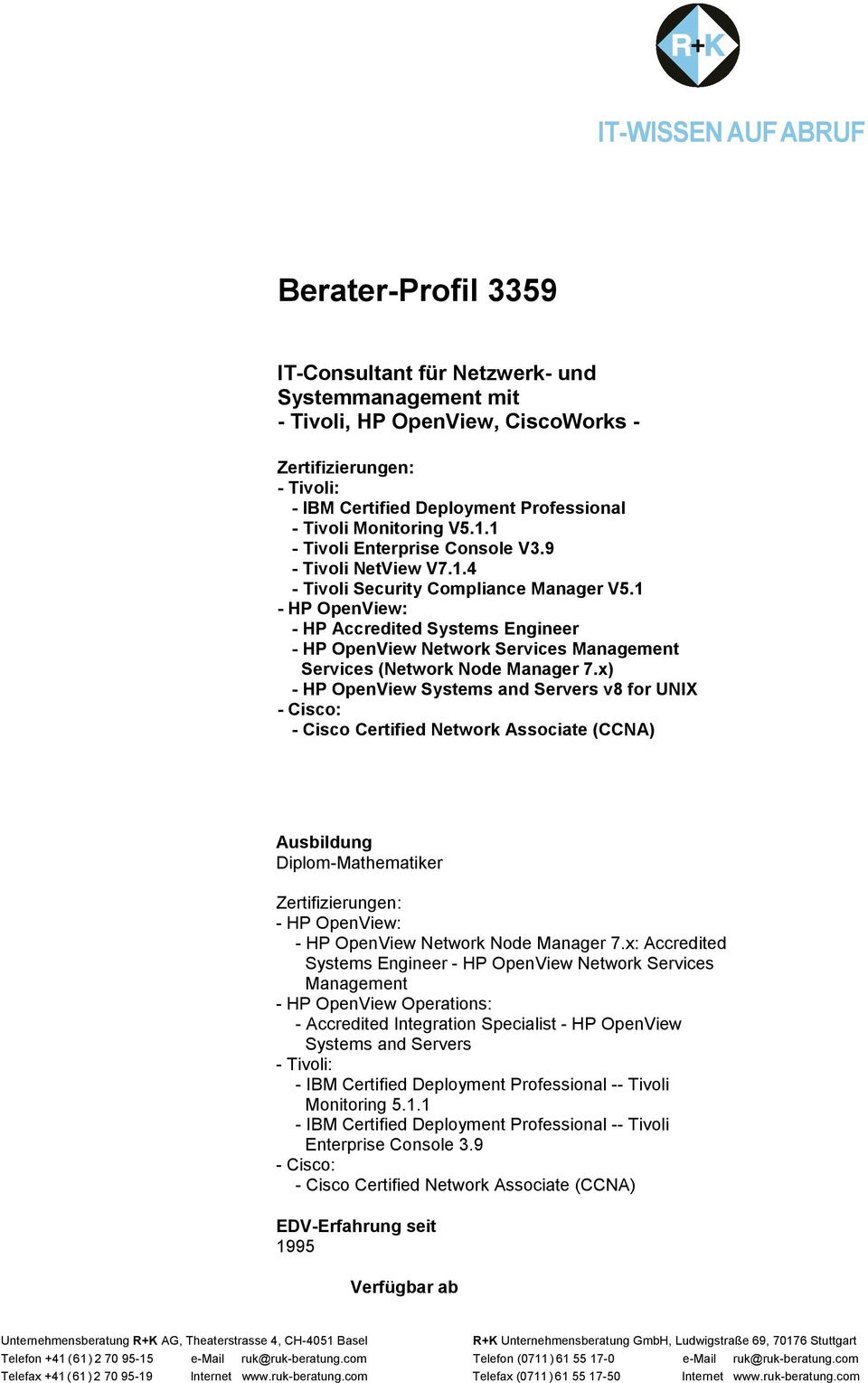 1 - HP OpenView: - HP Accredited Systems Engineer - HP OpenView Network Services Management Services (Network Node Manager 7.