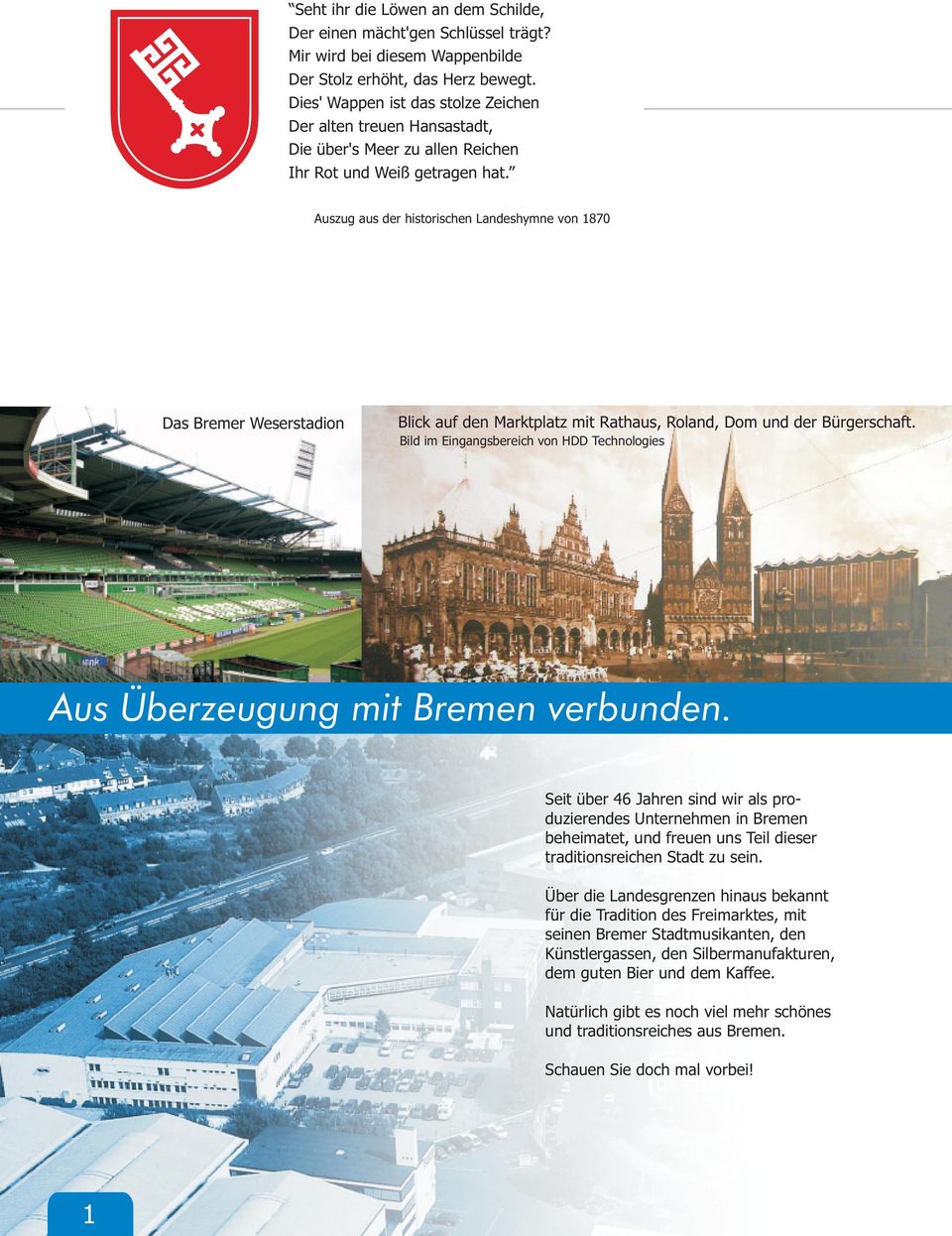 Auszug aus der historischen Landeshymne von 1870 Das Bremer Weserstadion Blick auf den Marktplatz mit Rathaus, Roland, Dom und der Bürgerschaft.