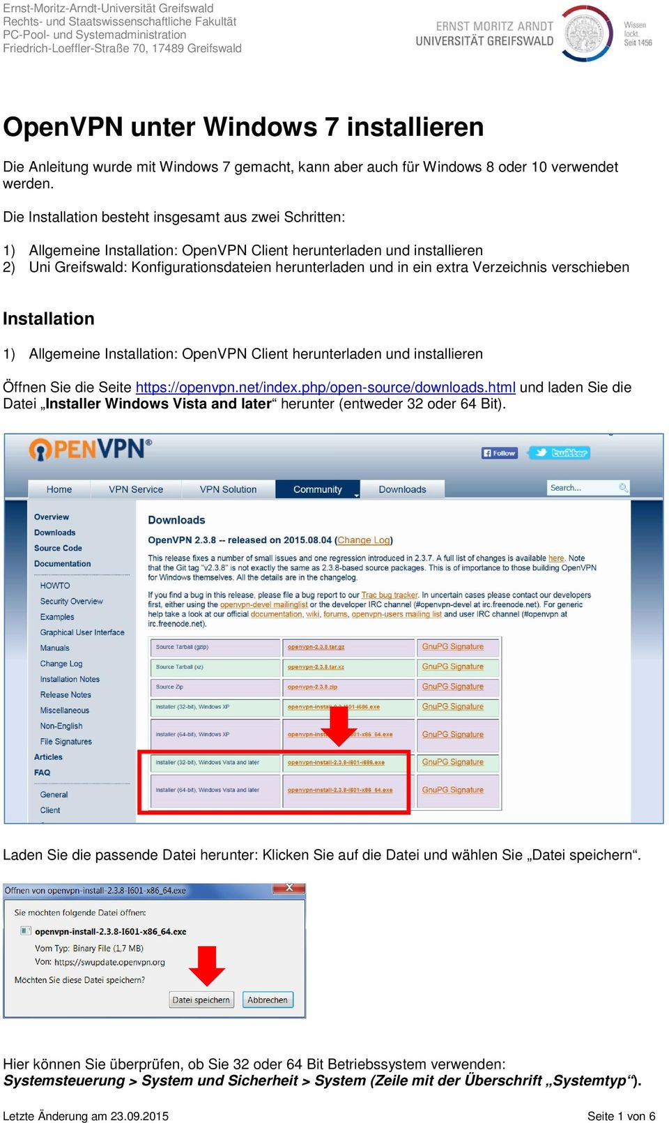 extra Verzeichnis verschieben Installation 1) Allgemeine Installation: OpenVPN Client herunterladen und installieren Öffnen Sie die Seite https://openvpn.net/index.php/open-source/downloads.