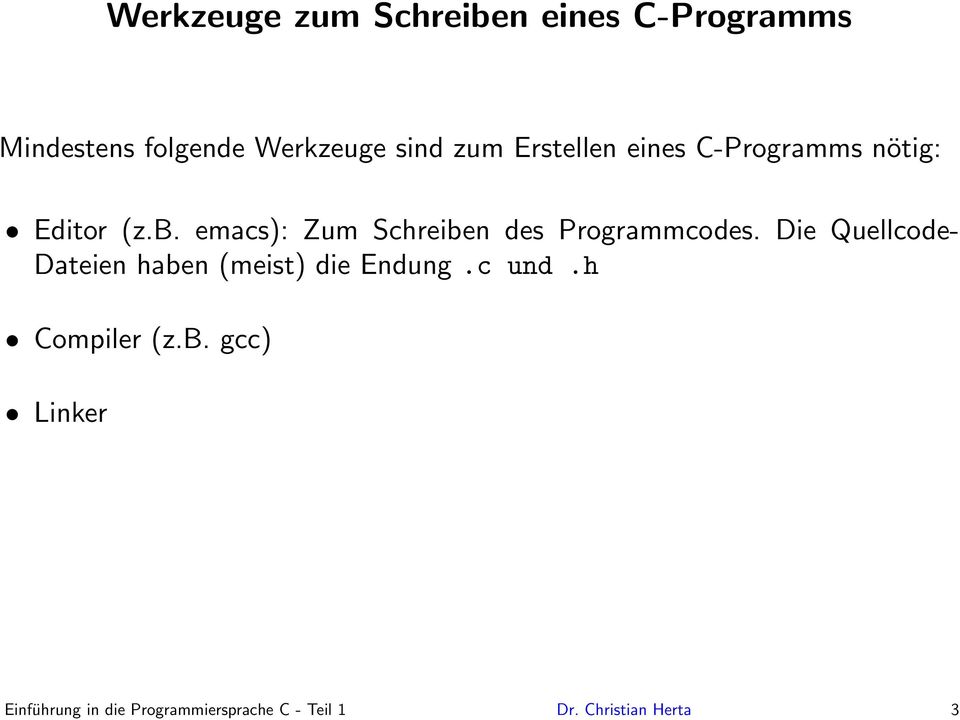 emacs): Zum Schreiben des Programmcodes.