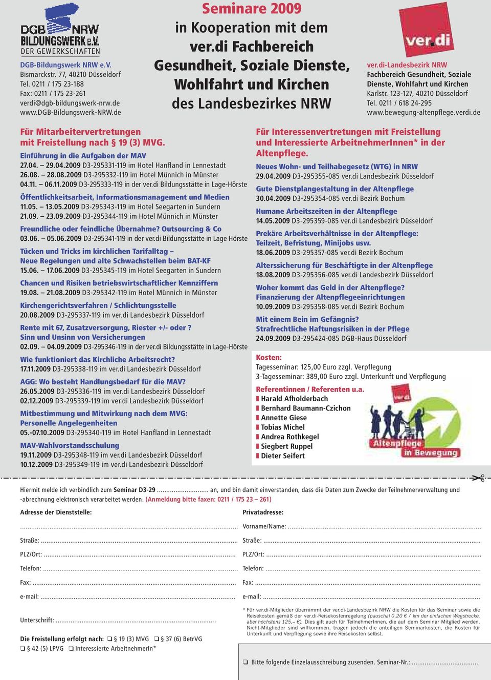 011 / 618-95 www.bwgung-altnpflg.vrdi.d Für Mitarbitrvrtrtungn mit Fristllung nach 19 () MVG. Einführung in di Aufgabn dr MAV 7.0. 9.0.009 D-951-119 im Hotl Hanfland in Lnnstadt 6.08.