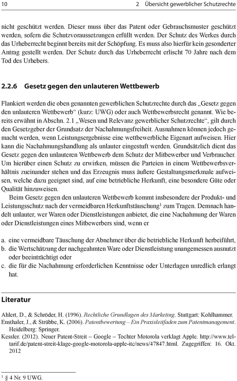 Der Schutz durch das Urheberrecht erlischt 70 Jahre nach dem Tod des Urhebers. 2.